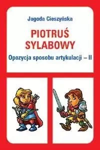 Piotruś sylabowy - Opozycja sposobu artykulacji II - Jagoda Cieszyńska