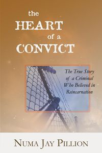 The Heart of a Convict - Jay Pillion Numa