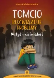 Tomcio rozwiązuje problemy. Wstyd i nieśmiałość - Anna Kańciurzewska