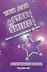 YOU ARE A STAR! SHINE! - Unsal Shiny Burcu