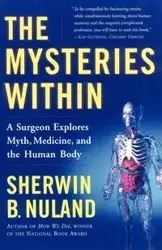 The Mysteries Within - Nuland Sherwin B.