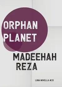 Orphan Planet - Reza Madeehah