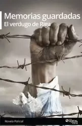 Memorias guardadas. El verdugo de Riga - Eduardo Luis Bruzzone Fernandez