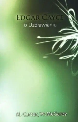 Edgar Cayce o uzdrawianiu - Mary Ellen Carter