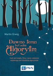 Dawno temu był sobie algorytm - Martin Erwig