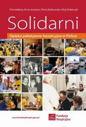 Solidarni. Opieka paliatywno-hospicyjna w Polsce - praca zbiorowa