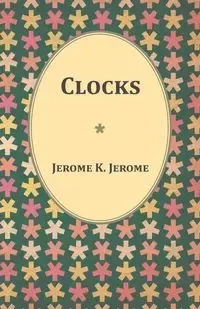 Clocks - Jerome Jerome K.