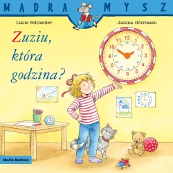 Zuziu, która godzina? Mądra Mysz - Liane Schneider