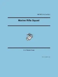 Marine Rifle Squad (Marine Corps Warfighting Publication 3-11.2) - U.S. Marine Corps