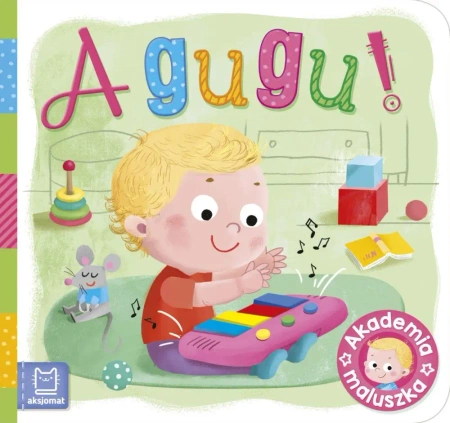 A gugu! Akademia maluszka - Opracowanie zbiorowe