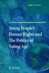 Young People's Human Rights and the Politics of Voting Age - Grover Sonja C.