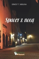 Spacer z nocą - Ernest Misiuna