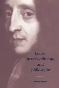 Locke, Literary Criticism, and Philosophy - Walker William