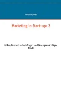 Marketing in Start-ups 2 - Patrick Siegfried
