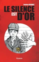 Le silence est d'or - Patrice GICQUEL