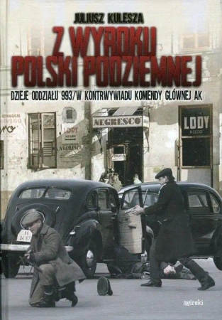 Z wyroku Polski Podziemnej TW - Juliusz Kulesza