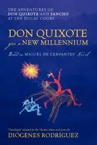 Don Quixote For a New Millennium - Rodriguez Diogenes