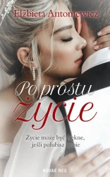 eBook Po prostu życie - Elżbieta Antoniewicz epub mobi