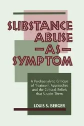 Substance Abuse as Symptom - Louis S. Berger