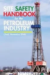 Site Safety Handbook for the Petroleum Industry - Venantius Efobi Chidi
