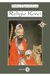 Religie Korei. Rys historyczny - Halina Ogarek-Czoj