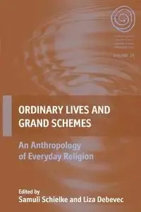 Ordinary Lives and Grand Schemes - Schielke Samuli