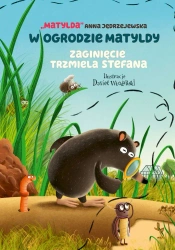 W ogrodzie Matyldy. Zaginięcie trzmiela Stefana - Anna Jędrzejewska