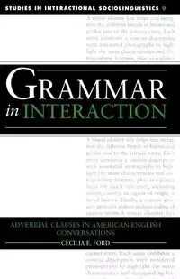 Grammar in Interaction - Cecilia E. Ford Professor