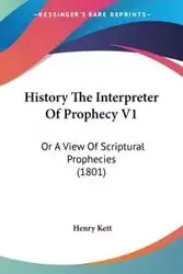 History The Interpreter Of Prophecy V1 - Henry Kett