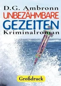 Unbezähmbare Gezeiten - Ambronn D.G.