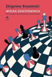 Wielka szachownica. Geostrategia amerykańskiego... - Zbigniew Brzeziński