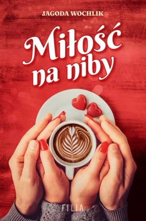 eBook Miłość na niby - Jagoda Wochlik mobi epub