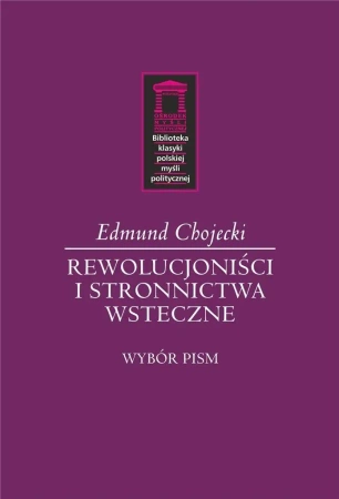 Rewolucjoniści i stronnictwa wsteczne - Edmund Chojecki
