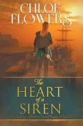 The Heart of a Siren - Chloe Flowers