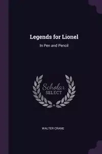 Legends for Lionel - Walter Crane