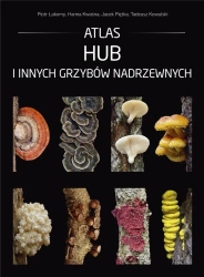 Atlas hub i innych grzybów nadrzewnych - praca zbiorowa