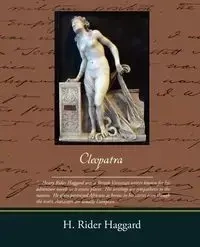 Cleopatra - Haggard H. Rider