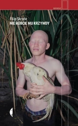 Nie róbcie mu krzywdy - Filip Skrońc