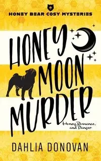 Honey Moon Murder - Donovan Dahlia