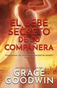 El bebé secreto de su compañera - Grace Goodwin