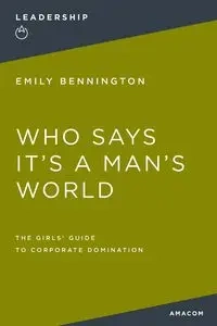 Who Says It's a Man's World - Emily Bennington