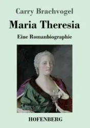 Maria Theresia - Carry Brachvogel
