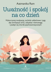 eBook Uważność i spokój na co dzień - Aatmanika Ram System.Collections.Generic.List`1[System.String]