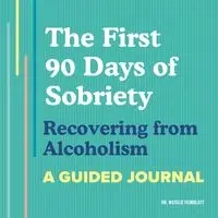 The First 90 Days of Sobriety - Natalie Feinblatt