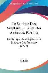 La Statique Des Vegetaux Et Celles Des Animaux, Part 1-2 - Hales D.