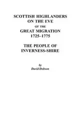 Scottish Highlanders on the Eve of the Great Migration, 1725-1775 - David Dobson