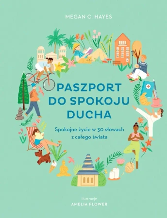 Paszport do spokoju ducha. Spokojne życie w 30 słowach z całego świata - Megan C. Hayes