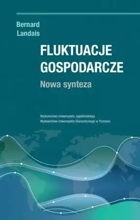 Fluktuacje gospodarcze. Nowa synteza - Bernard Landais