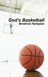 God's Basketball - Brodrick Hampton Hampton