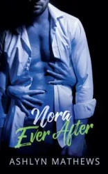 Nora Ever After - Ashlyn Mathews